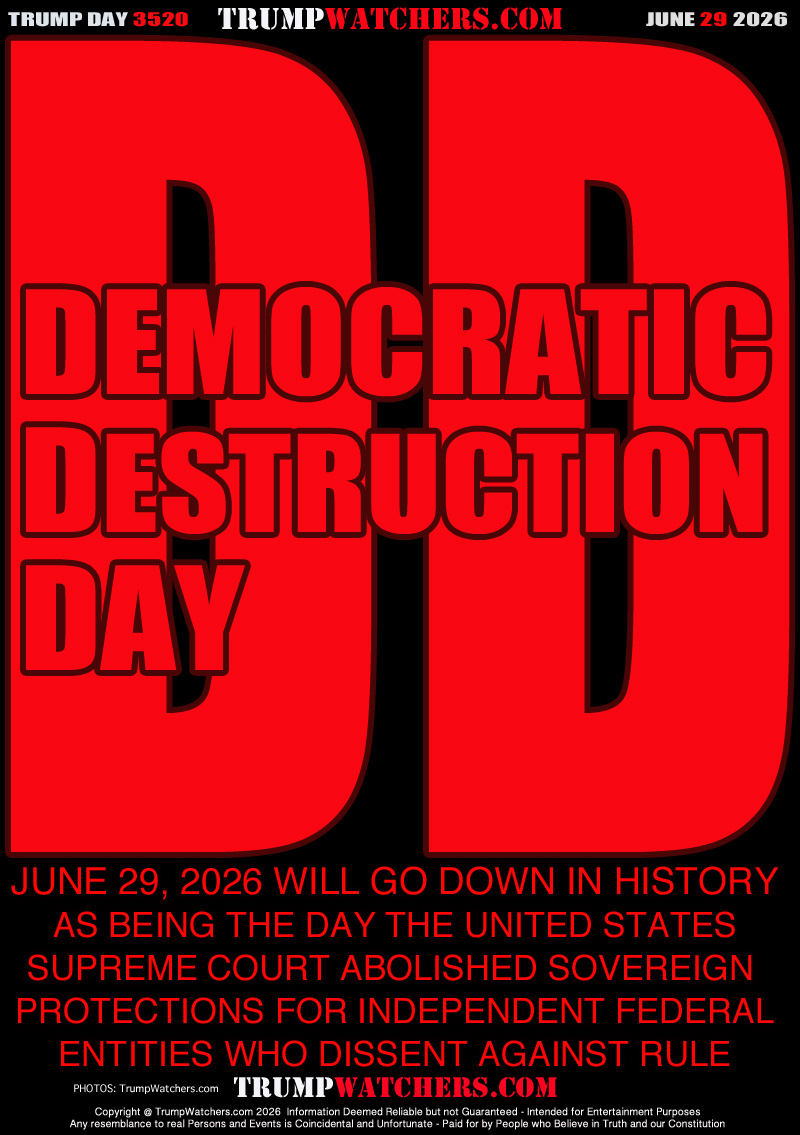 JUNE 29, 2026 WILL GO DOWN IN HISTORY
AS BEING THE DAY THE UNITED STATES
SUPREME COURT ABOLISHED SOVEREIGN 
PROTECTIONS FOR INDEPENDENT FEDERAL
ENTITIES WHO DISSENT AGAINST RULE